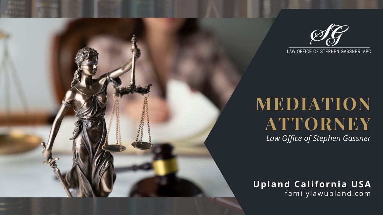 Mediation attorney Upland CA