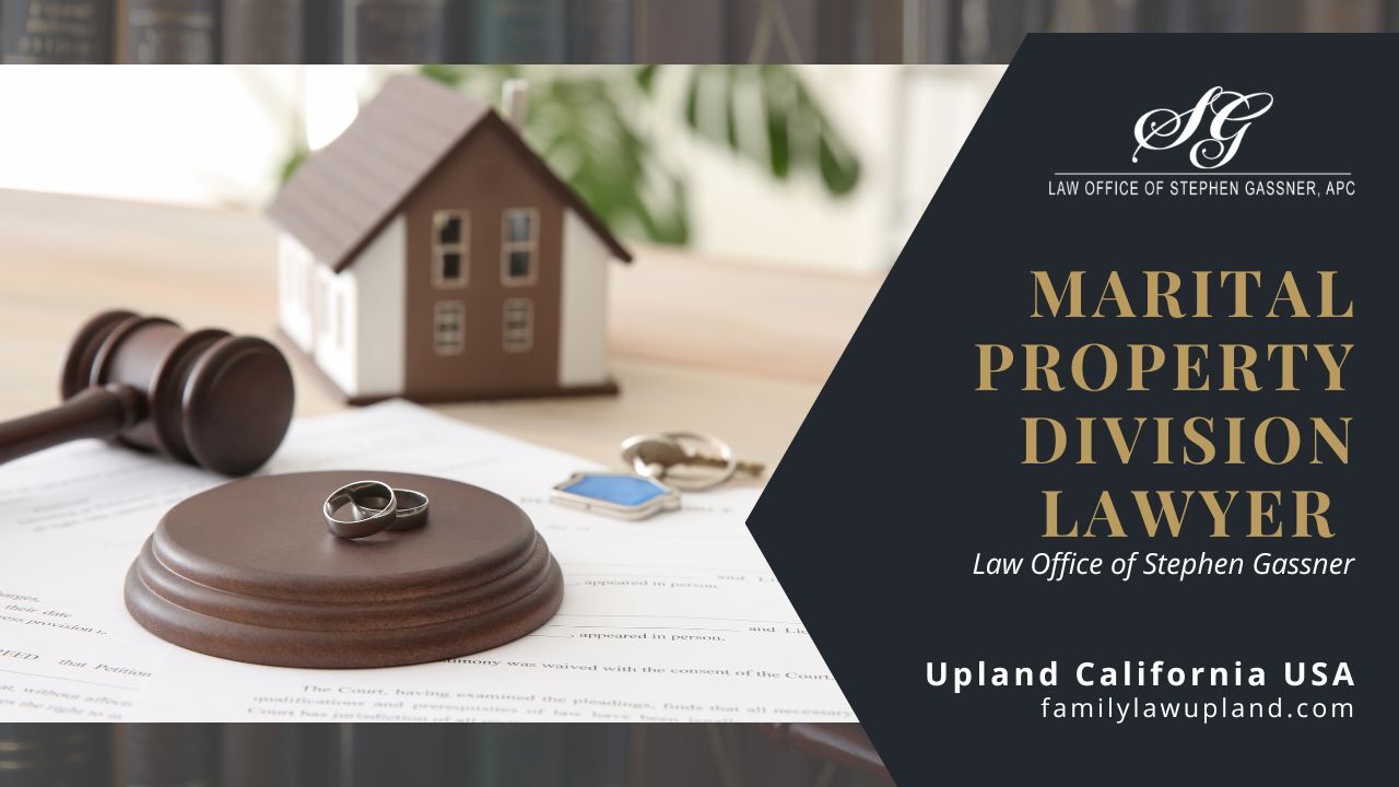 Marital Property Division Lawyer Upland CA