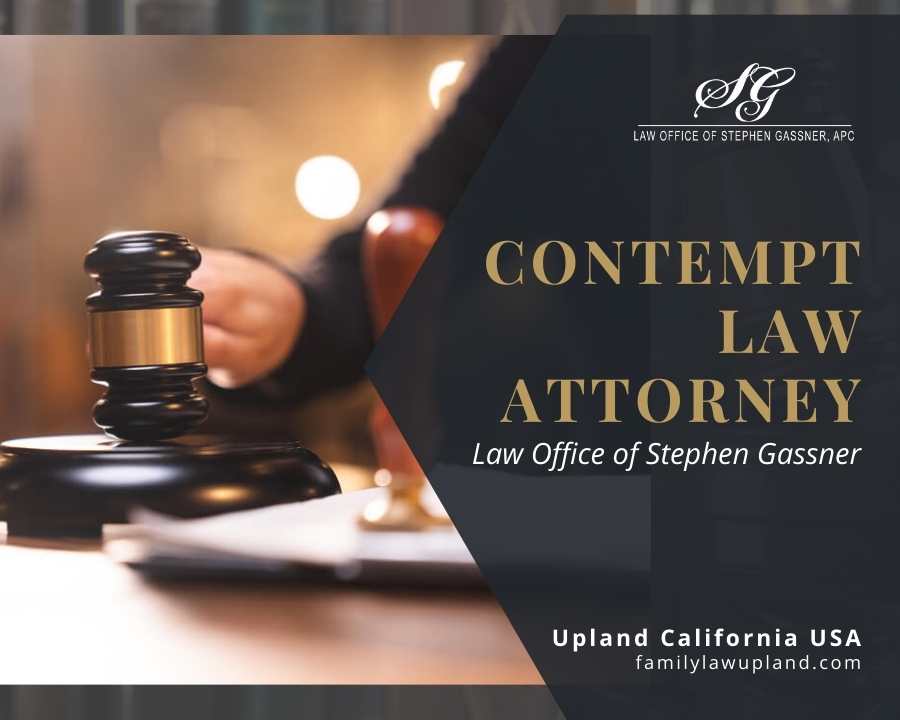 Contempt Law Attorney Upland CA