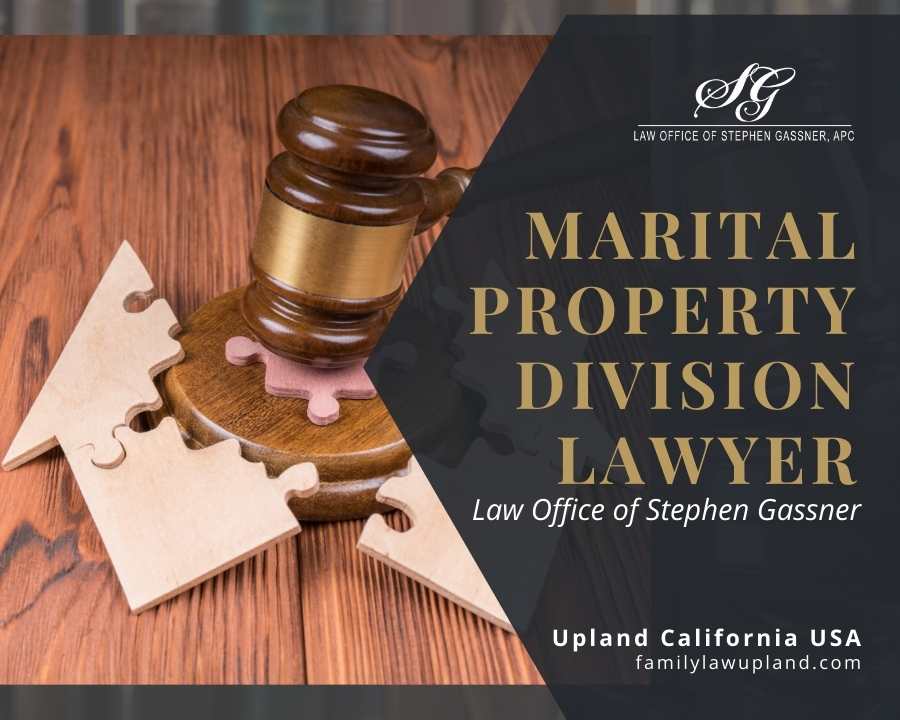 Upland CA division of marital property lawyer