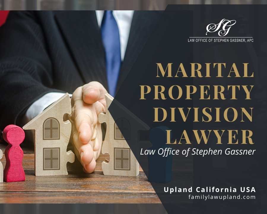 marital property division divorce lawyer Upland CA