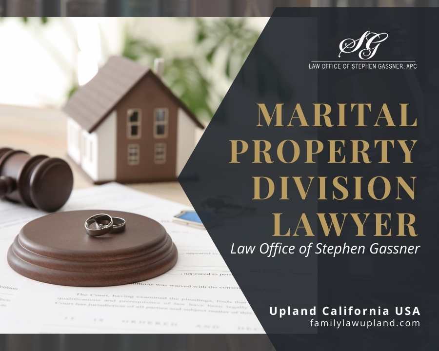 marital property division lawyer Upland CA